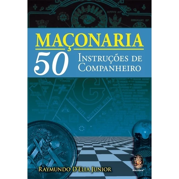 Maçonaria 50 Instruções De Companheiro - Raymundo D´ Elia Jr