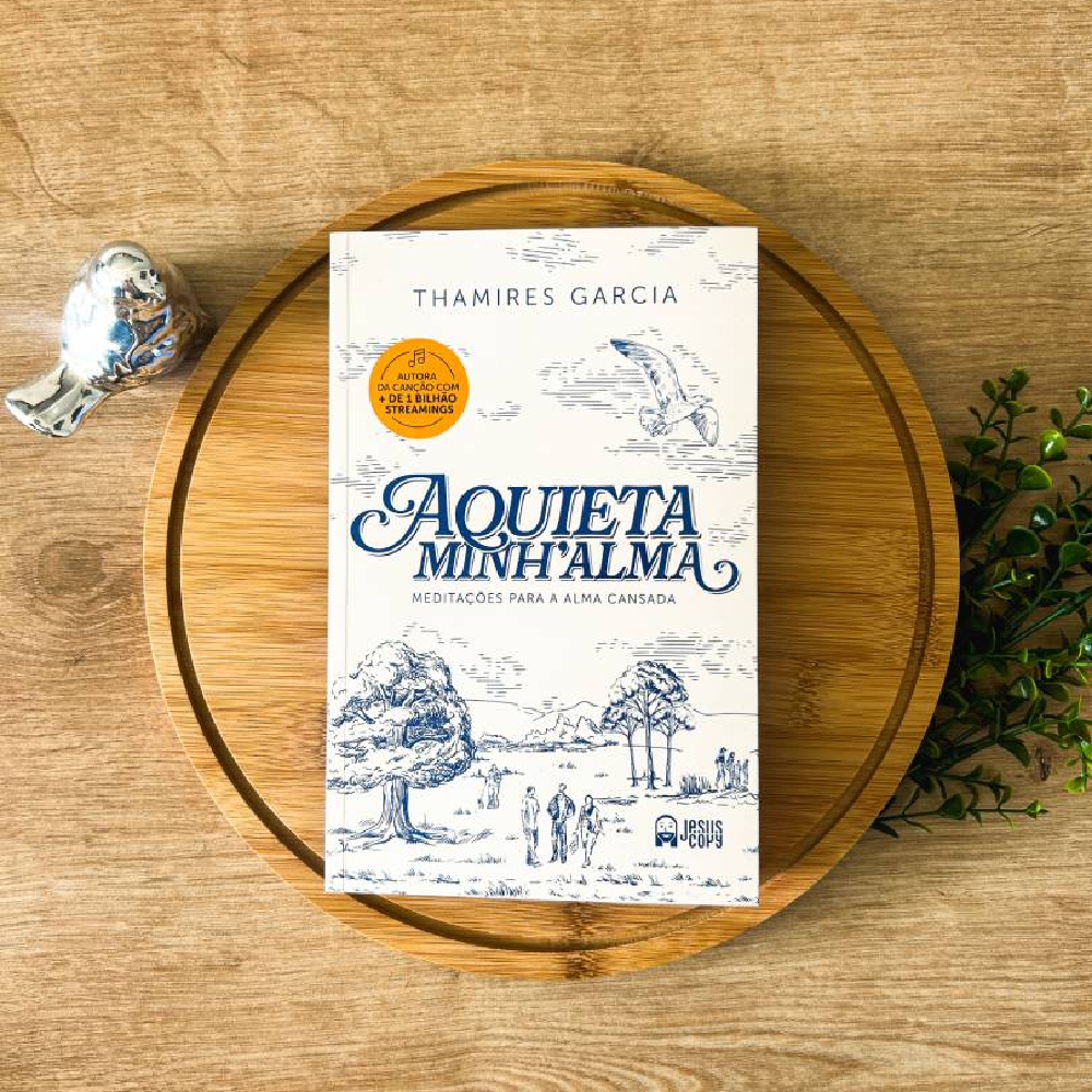 Aquieta Minh'alma — Meditações Semanais