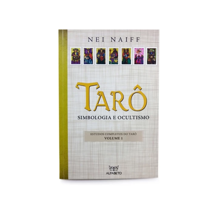 Taro Simbologia e Ocultismo Volume 1 da Trilogia Estudos Completos do Tarô